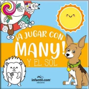 LIBRO "A JUGAR CON MANY" Y EL SOL EDICIONES INFANTIL  (760-9)