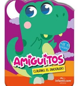LIBRO COLECCIÓN AMIGUITOS - CLAUDINO EL DINOSAURIO EDICIONES INFANTIL (778-4)