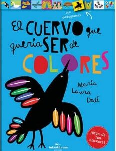 LIBRO COLECCIÓN PEGACOLOR - EL CUERVO QUE QUERÍA SER DE COLORES EDICIONES INFANTIL  (069-2)