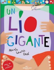 LIBRO COLECCIÓN PEGACOLOR - UN LIO GIGANTE EDICIONES INFANTIL  (684)