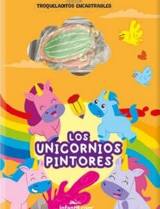 LIBRO COLECCIÓN TROQUELADO ENCASTRABLE - LOS UNICORNIOS PINTORES EDICIONES INFANTIL  (811-8)